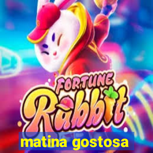 matina gostosa